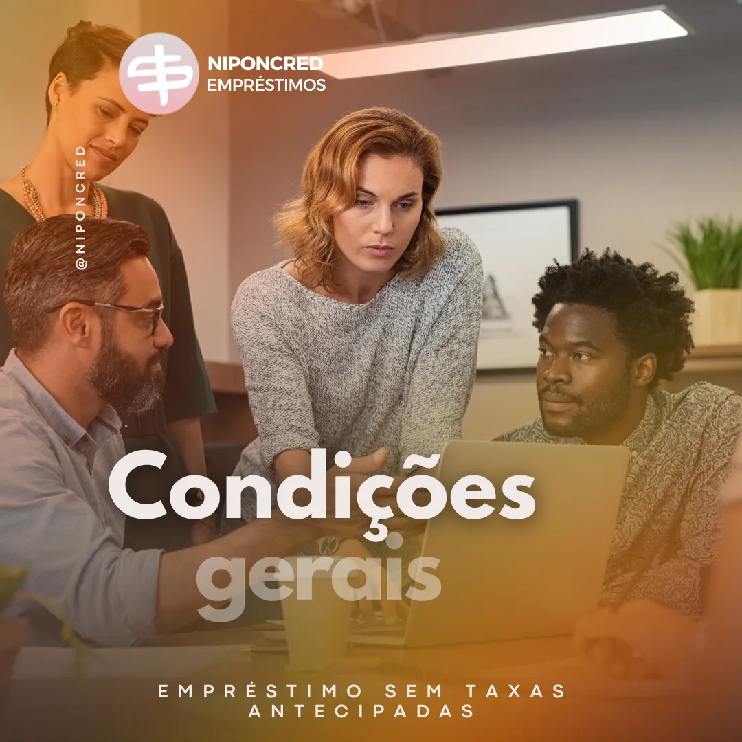 Transparência e Segurança Condições Gerais de Empréstimos Niponcred